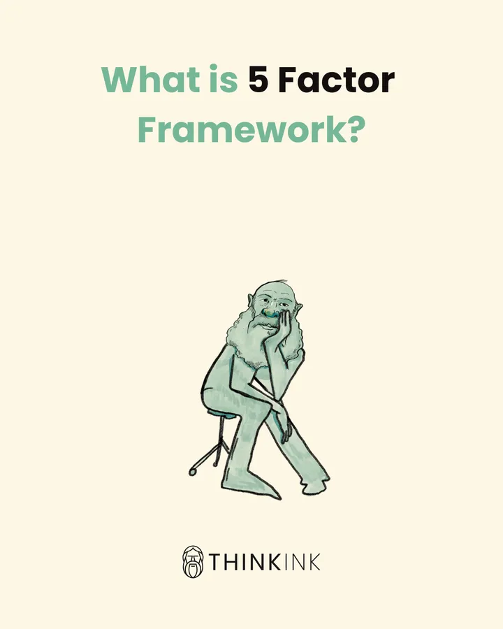 What is 5 Factor Framework?
